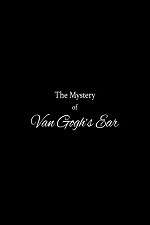 Watch The Mystery of Van Gogh's Ear M4ufree