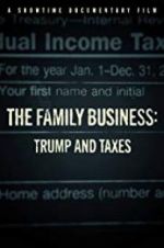 Watch The Family Business: Trump and Taxes M4ufree