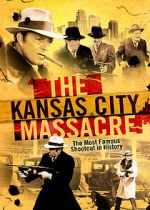 Watch The Kansas City Massacre M4ufree