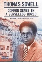 Watch Thomas Sowell: Common Sense in a Senseless World, A Personal Exploration by Jason Riley M4ufree