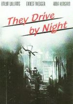 Watch They Drive by Night M4ufree