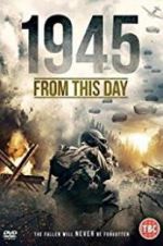 Watch 1945 From This Day M4ufree