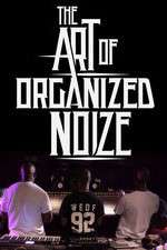 Watch The Art of Organized Noize M4ufree