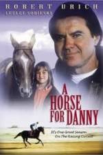 Watch A Horse for Danny M4ufree
