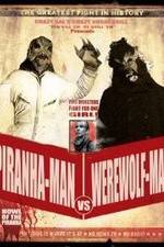 Watch Piranha-Man vs. Werewolf Man: Howl of the Piranha M4ufree