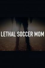 Watch Lethal Soccer Mom M4ufree
