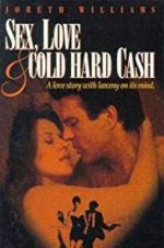 Watch Sex, Love and Cold Hard Cash M4ufree