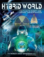 Watch Hybrid World: The Plan to Modify and Control the Human Race M4ufree