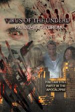 Watch Virus of the Undead: Pandemic Outbreak M4ufree