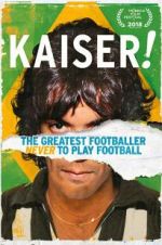 Watch Kaiser: The Greatest Footballer Never to Play Football M4ufree