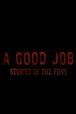 Watch A Good Job: Stories of the FDNY M4ufree