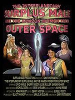 Watch The Interplanetary Surplus Male and Amazon Women of Outer Space Online M4ufree