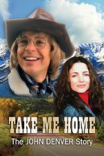 Watch Take Me Home: The John Denver Story M4ufree