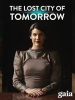 Watch The Lost City of Tomorrow M4ufree