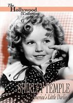 Watch Shirley Temple: America\'s Little Darling M4ufree