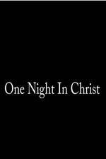 Watch One Night in Christ M4ufree