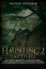 Watch A Haunting on Hamilton Street 2 The Stable M4ufree