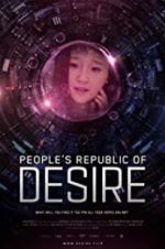 Watch People\'s Republic of Desire M4ufree