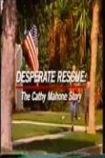 Watch Desperate Rescue The Cathy Mahone Story M4ufree