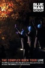Watch Blue Man Group: The Complex Rock Tour Live M4ufree
