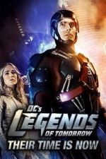 Watch DC\'s Legends of Tomorrow: Their Time Is Now M4ufree
