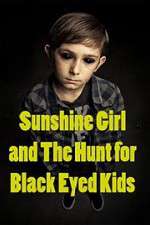 Watch Sunshine Girl and the Hunt for Black Eyed Kids M4ufree