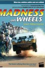 Watch Madness on Wheels: Rallying\'s Craziest Years M4ufree