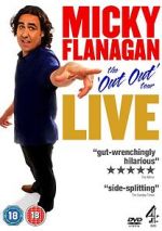 Watch Micky Flanagan: Live - The Out Out Tour M4ufree