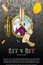 Watch BIT X BIT: In Bitcoin We Trust M4ufree