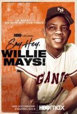 Watch Say Hey, Willie Mays! M4ufree