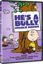 Watch He\'s a Bully, Charlie Brown (TV Short 2006) M4ufree