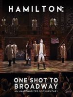 Watch Hamilton: One Shot to Broadway M4ufree