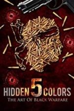 Watch Hidden Colors 5: The Art of Black Warfare M4ufree