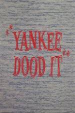 Watch Yankee Dood It M4ufree