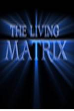 Watch The Living Matrix M4ufree