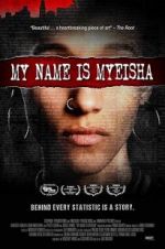 Watch My Name is Myeisha M4ufree