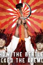 Watch How the Beatles Rocked the Kremlin M4ufree