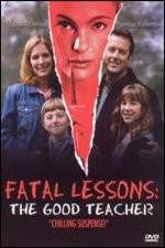 Watch Fatal Lessons The Good Teacher M4ufree