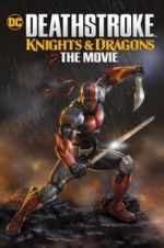 Watch Deathstroke Knights & Dragons: The Movie M4ufree