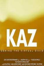 Watch Kaz: Pushing the Virtual Divide M4ufree