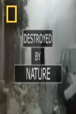 Watch National Geographic Destroyed By Nature M4ufree