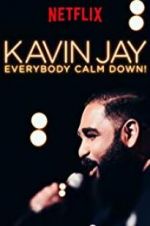 Watch Kavin Jay: Everybody Calm Down! M4ufree