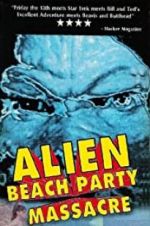 Watch Alien Beach Party Massacre M4ufree