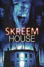 Watch Skreem House M4ufree
