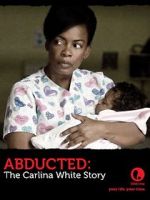 Watch Abducted: The Carlina White Story M4ufree