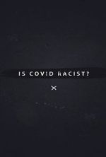 Watch Is Covid Racist? M4ufree