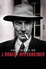 Watch The Trials of J. Robert Oppenheimer M4ufree