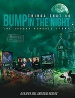 Watch Things That Go Bump in the Night: The Spooky Pinball Story M4ufree