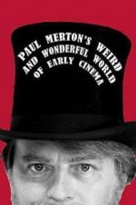 Watch Paul Merton\'s Weird and Wonderful World of Early Cinema M4ufree