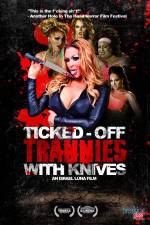 Watch Ticked-Off Trannies with Knives M4ufree